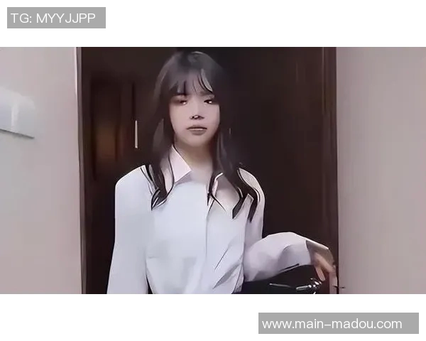 麻豆传媒的视频-探索麻豆传媒的世界，关于视频的洞察与思考-麻豆传媒的视频